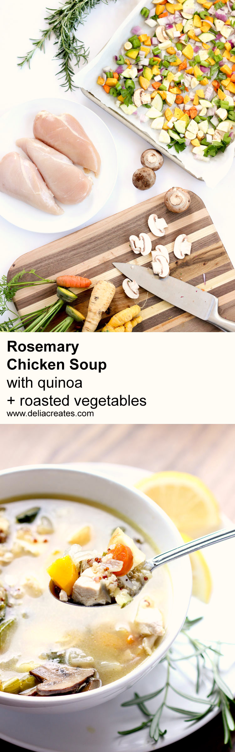 Rosemary Chicken Soup with Quinoa + Roasted Vegetables // www.deliacreates.com